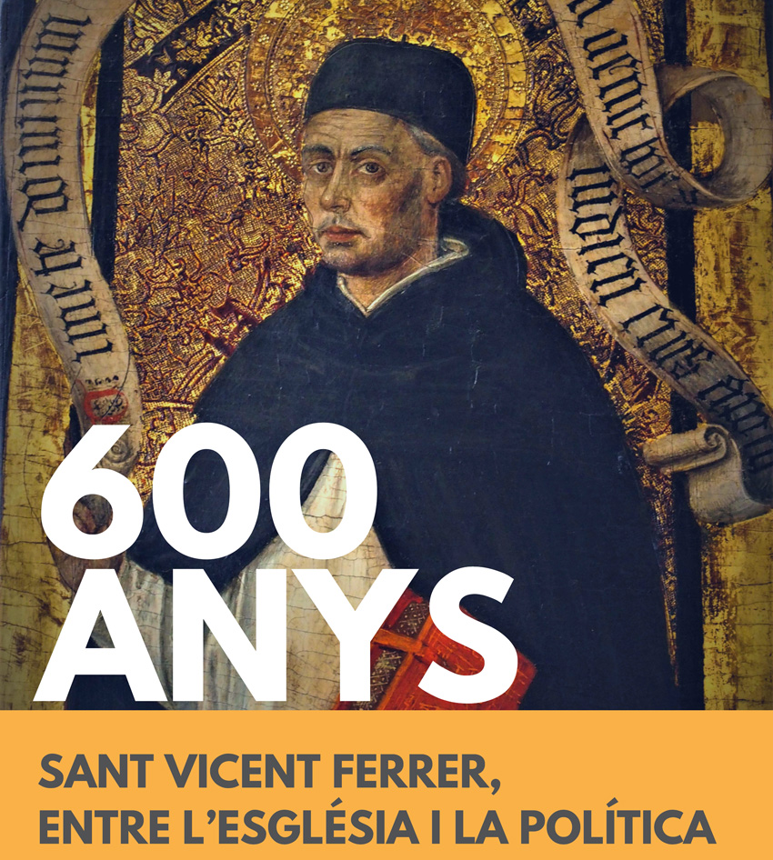 Sant Vicent Ferrer, entre l'església i la política. Jornada. 20/21-maig-2019. Centre Cultural La Nau. 09.30h